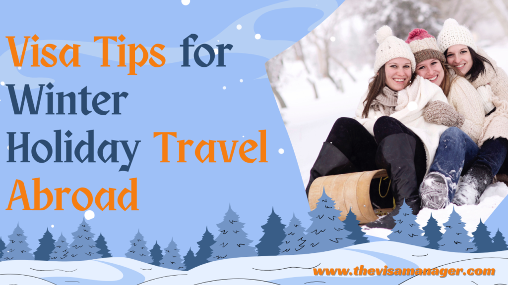 Visa Tips for Winter Holiday Travel Abroad