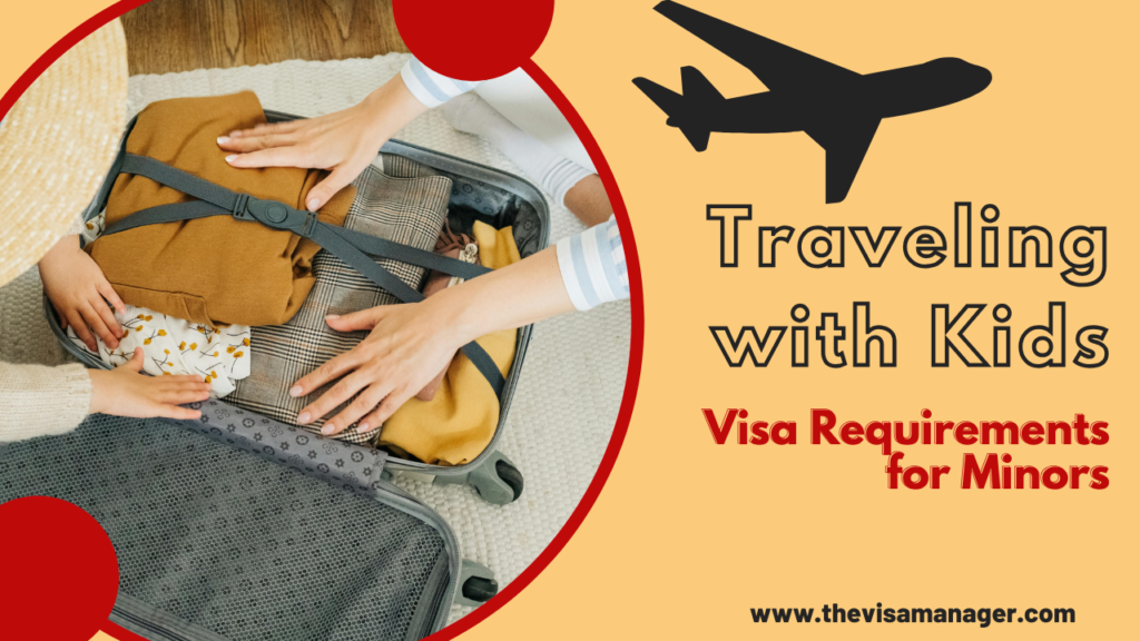 Traveling with Kids: Visa Requirements for Minors