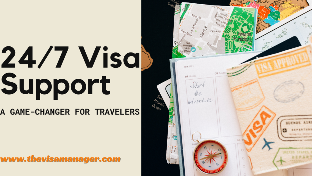 Why 24/7 Visa Support Is a Game-Changer for Travelers